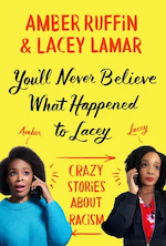 You’ll Never Believe What Happened to Lacey, by Amber Ruffin & Lacey Lamar