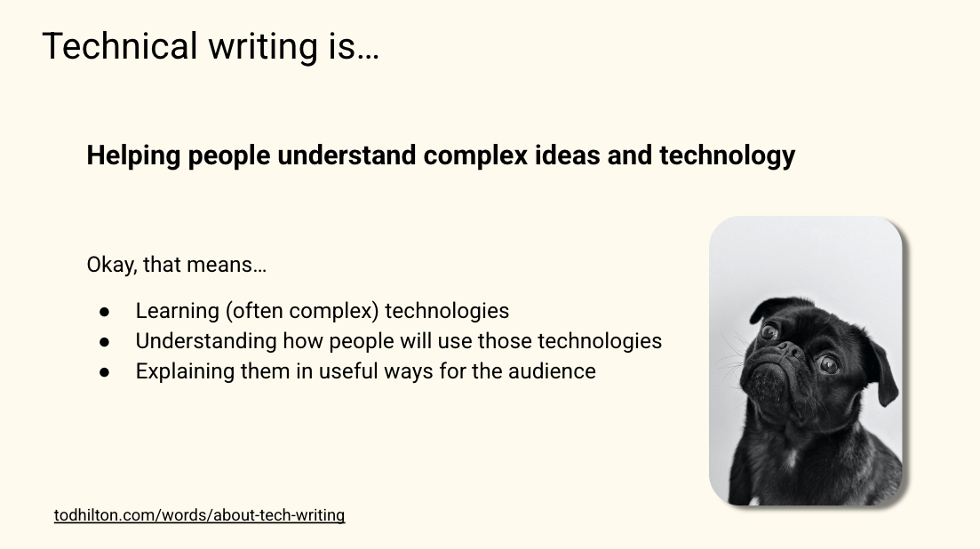 Technical writing is...helping people understand complex ideas and technology