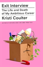 Exit Interview, by Kristi Coulter