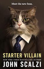 Starter Villain, by John Scalzi