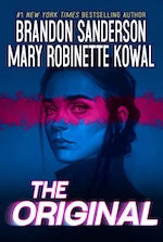 The Original, by Brandon Sanderson & Mary Robinette Kowal The Original, by Brandon Sanderson & Mary Robinette Kowal
